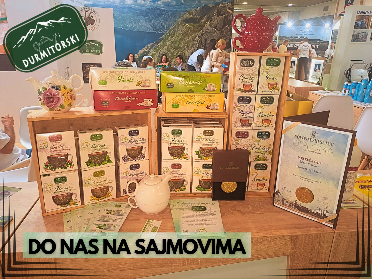 Durmitorski Čaj na Sajmovima ( Novi Sad , Mostar, Tirana, Prirodnjacki muzeju Crne Gore)